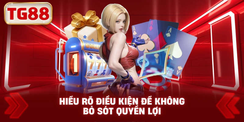 Hiểu Rõ Điều Kiện Để Không Bỏ Sót Quyền Lợi